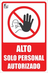 [PR-003] SEÑALIZACIÓN DE ALTO SOLO PERSONAL AUTORIZADO -TAMAÑO (8" X 12")